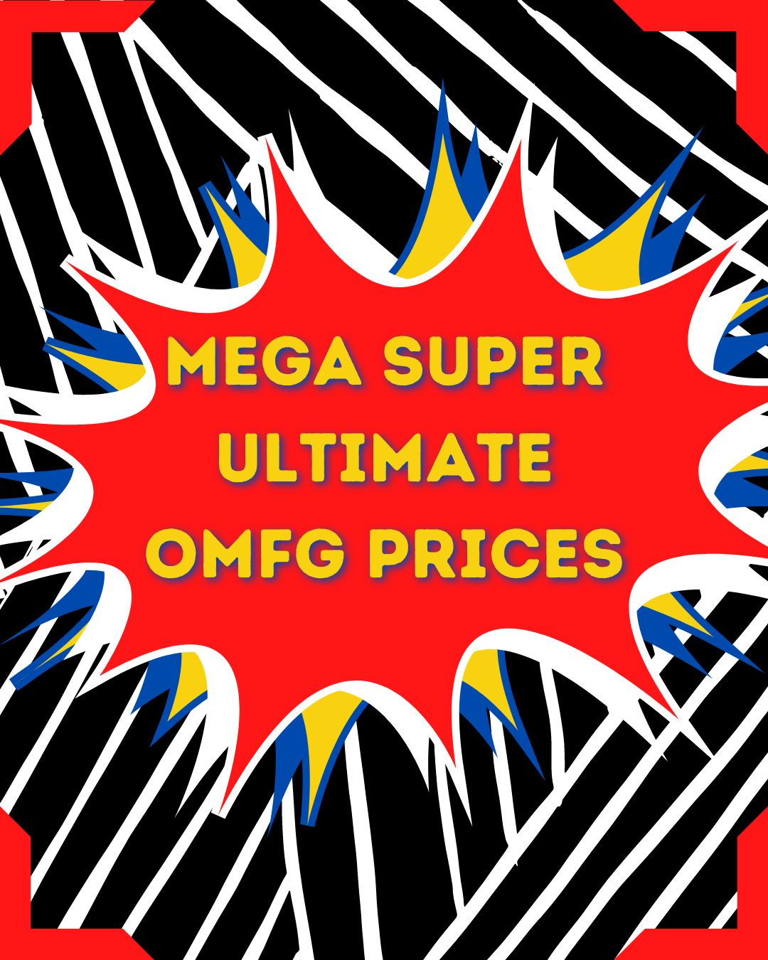 Mega Super Ultimate OMFG Prices
